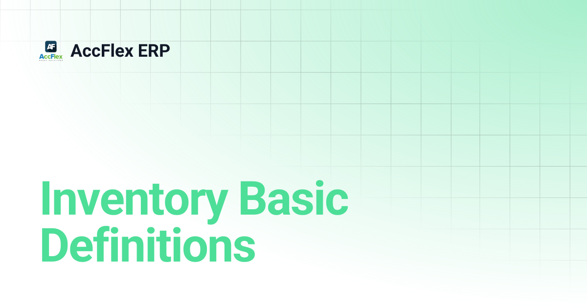 Inventory Basic Definitions | AccFlex ERP