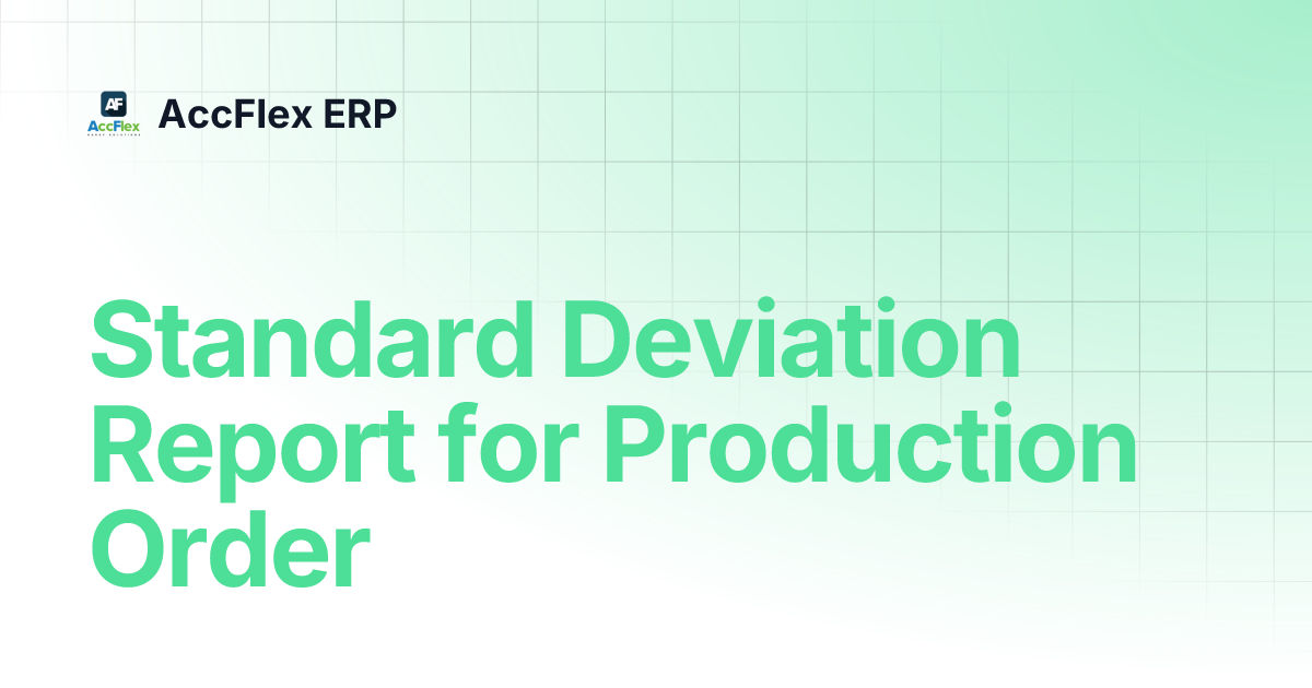Standard Deviation Report for Production Order | AccFlex ERP