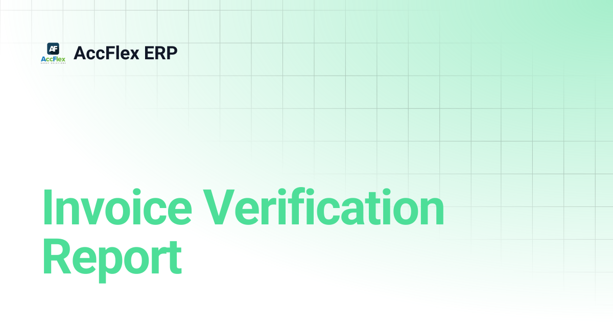 Invoice Verification Report | AccFlex ERP
