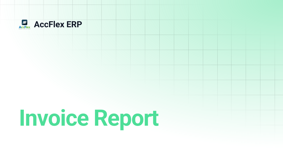 Invoice Report | AccFlex ERP